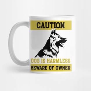 Dog is Harmless Beware Owner German Shepherd Gift Mug